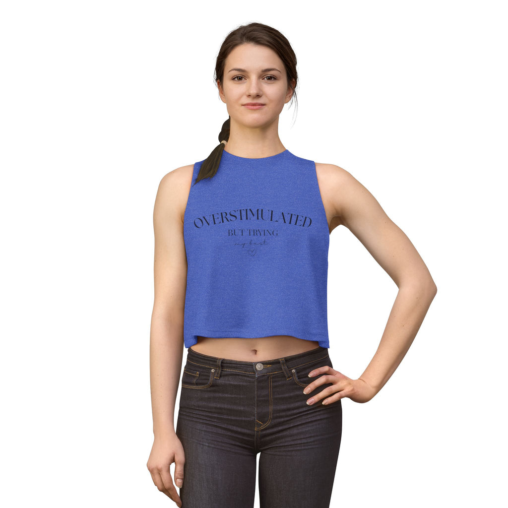 Overstimulated But Trying Tank Top — Women's White Cropped Muscle Tee
