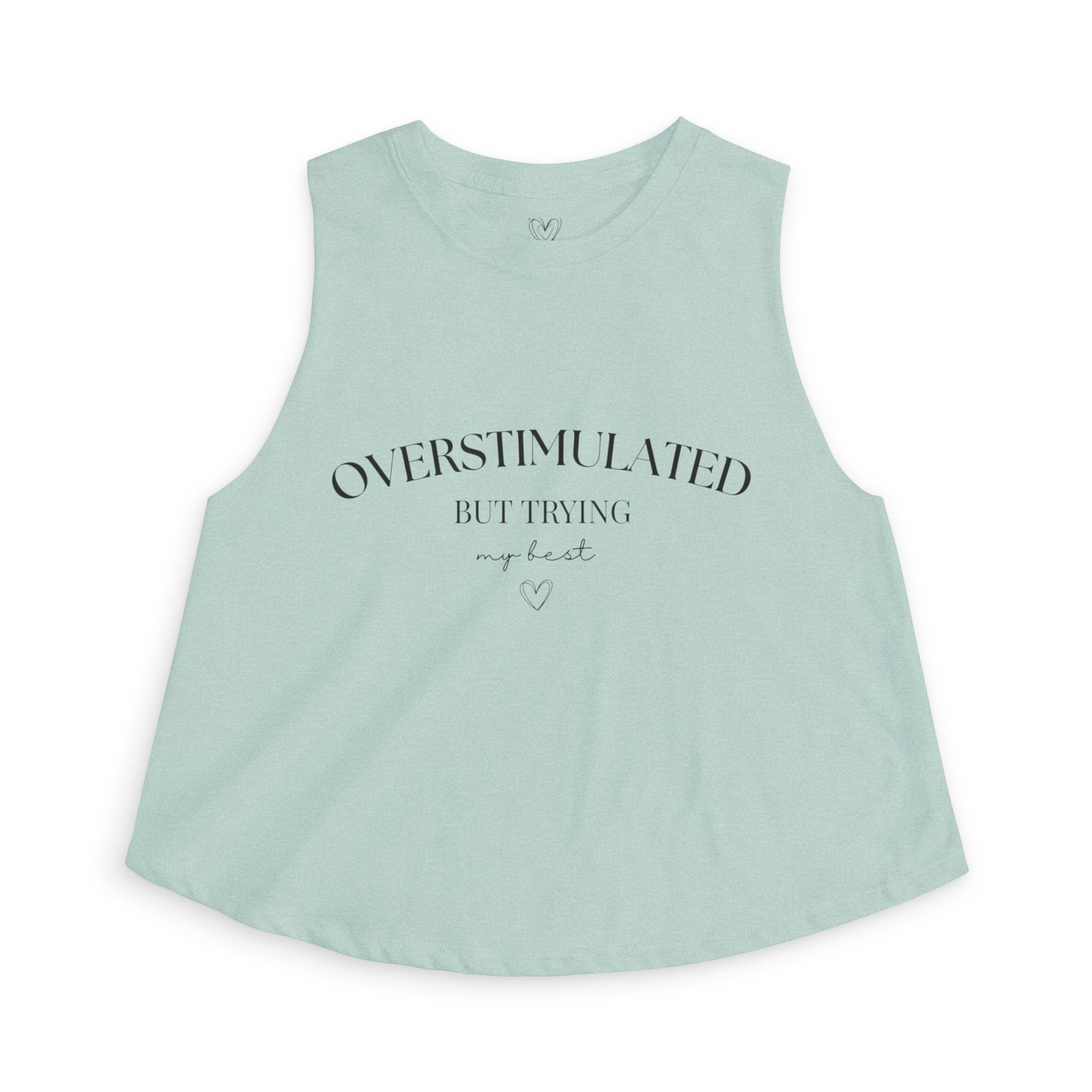 Overstimulated But Trying Tank Top — Women's White Cropped Muscle Tee