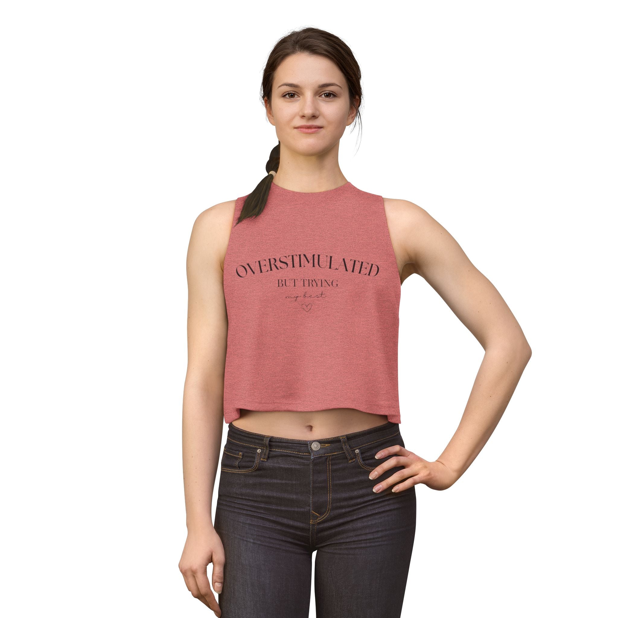 Overstimulated But Trying Tank Top — Women's White Cropped Muscle Tee