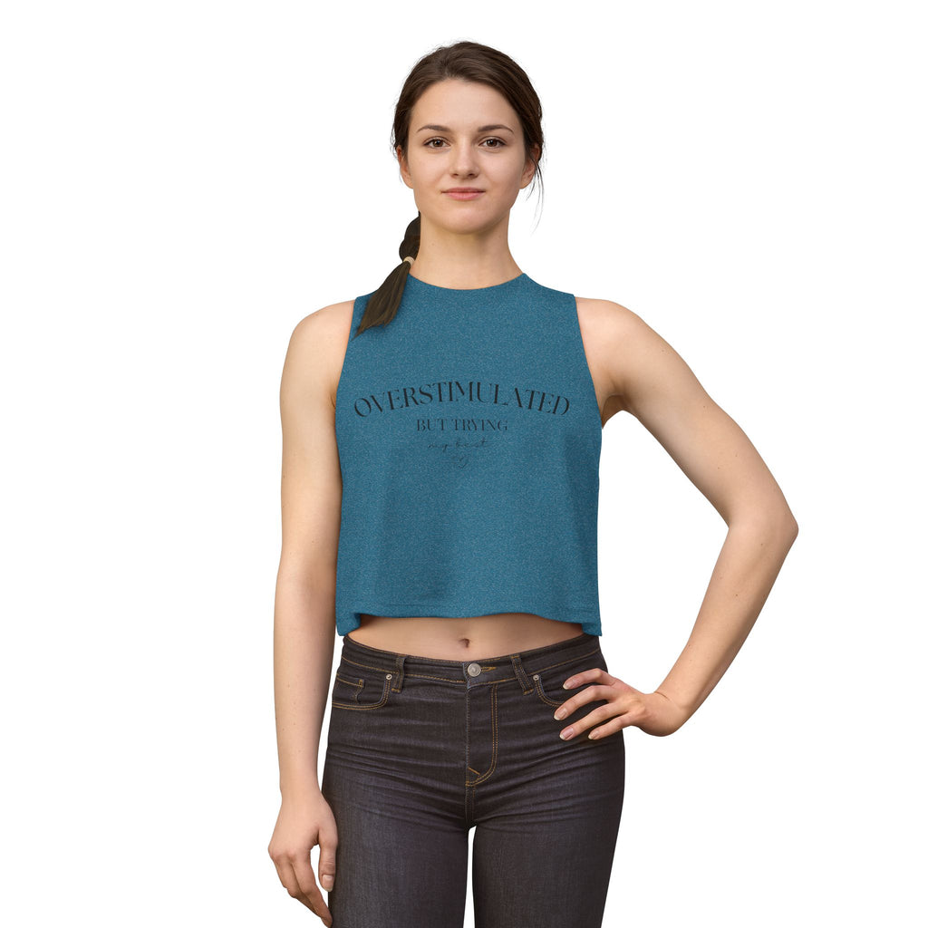 Overstimulated But Trying Tank Top — Women's White Cropped Muscle Tee